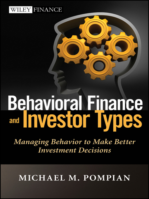 Title details for Behavioral Finance and Investor Types by Michael M. Pompian - Available